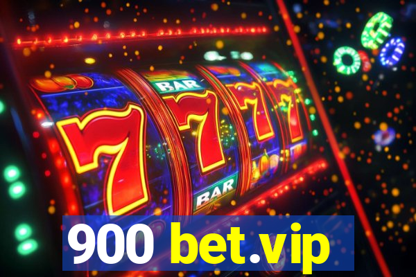 900 bet.vip